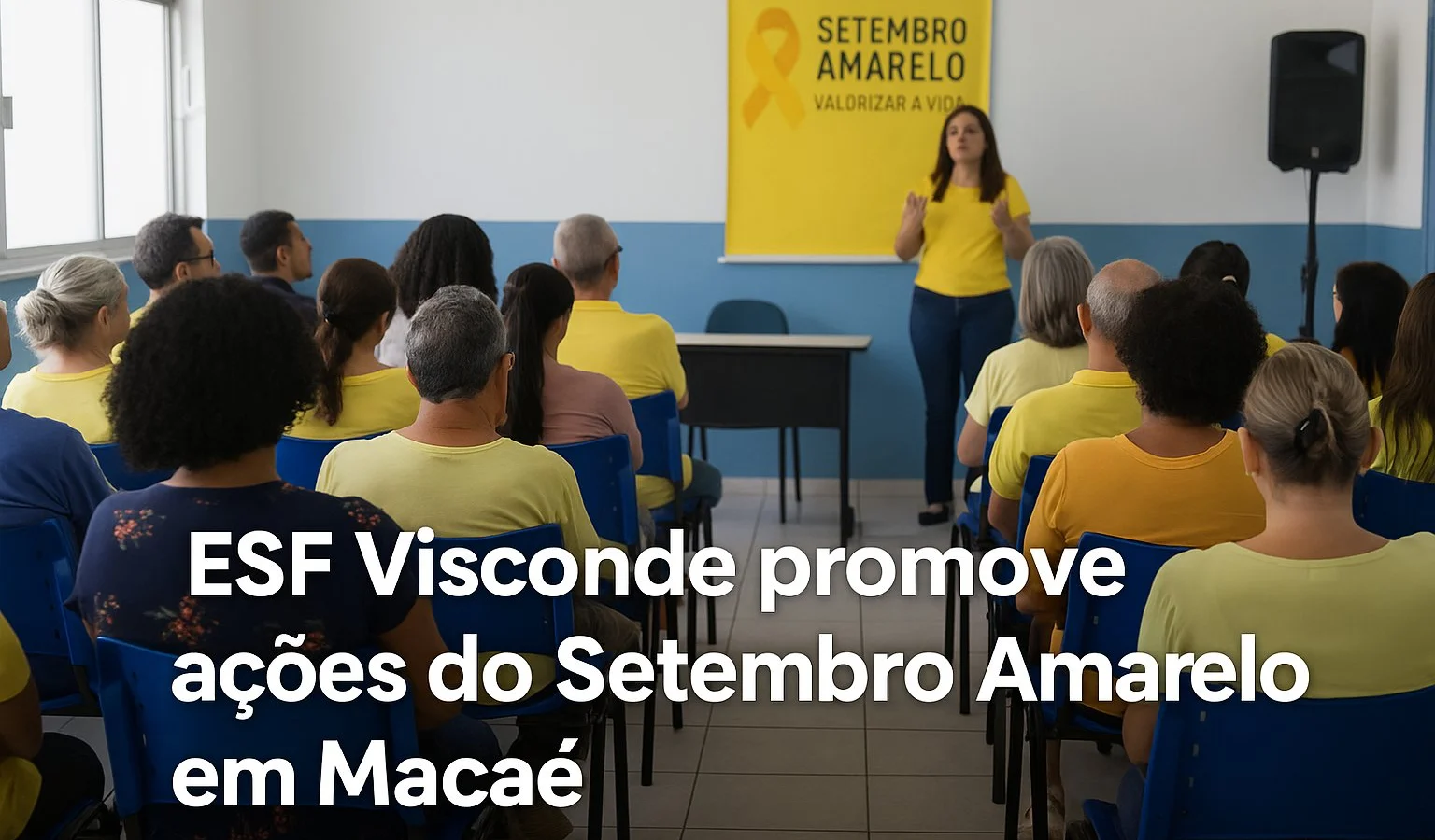 ESF Visconde promove ações do Setembro Amarelo em Macaé com foco na valorização da vida e saúde mental
