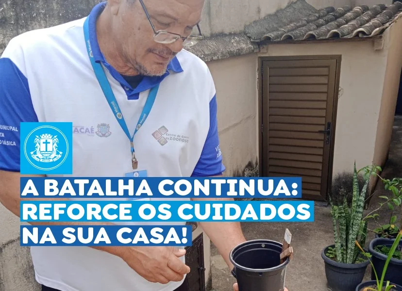 Macaé reforça mutirões contra o Aedes aegypti durante a semana com apoio da Vigilância Ambiental