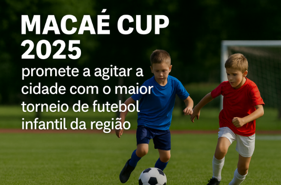 Macaé Cup 2025 promete agitar a cidade com o maior torneio de futebol infantil da região