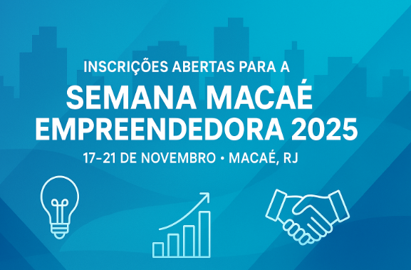 Inscrições abertas para a Semana Macaé Empreendedora 2025