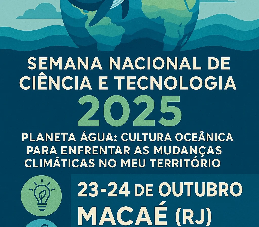 Semana Nacional de Ciência e Tecnologia 2025 destaca cultura oceânica e inovação ambiental em Macaé