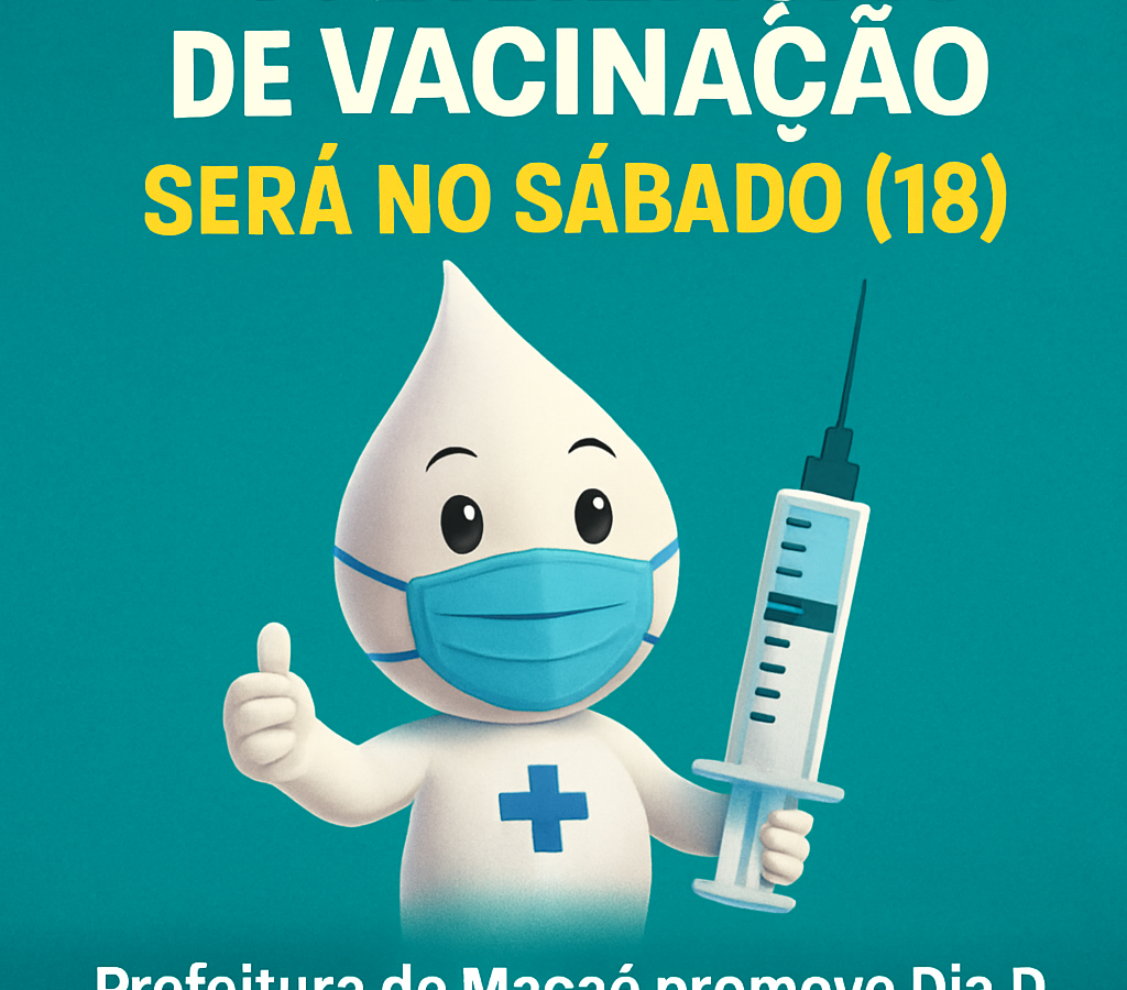 Dia D de Vacinação em Macaé acontece neste sábado (18) com mais de 40 pontos de atendimento e foco na atualização da caderneta infantil e adolescente