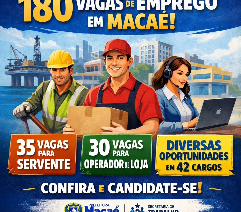 Trabalho e Renda divulga 180 vagas de emprego em Macaé nesta semana