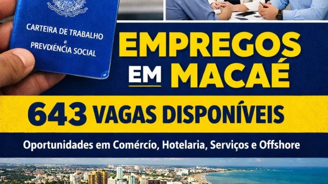 Emprego em Macaé: Prefeitura divulga 643 vagas em diversas áreas nesta semana