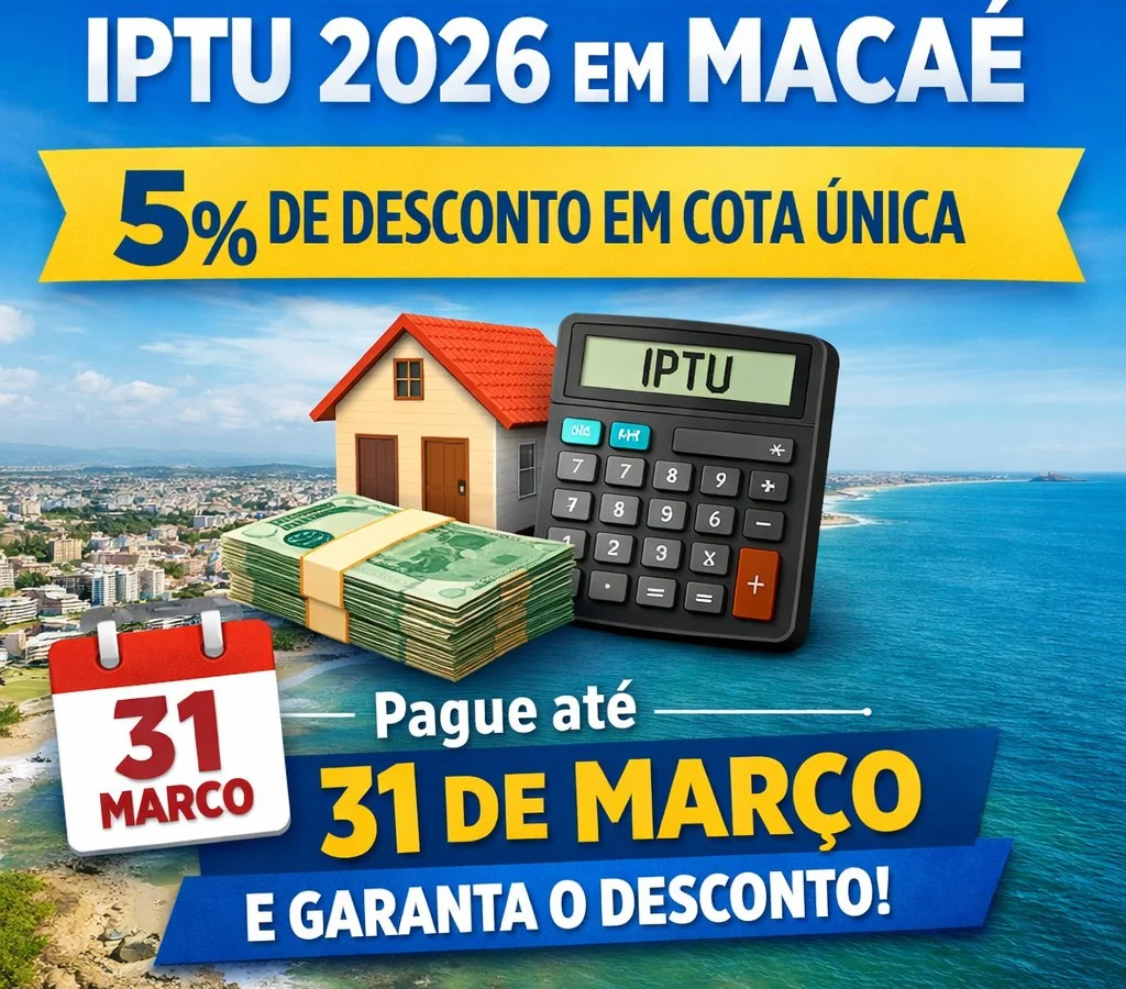 IPTU 2026 em Macaé: desconto de 5% segue disponível até 31 de março para pagamento em cota única