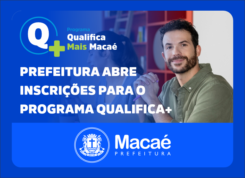 Programa Qualifica + Macaé oferece 3.600 vagas em cursos gratuitos de capacitação