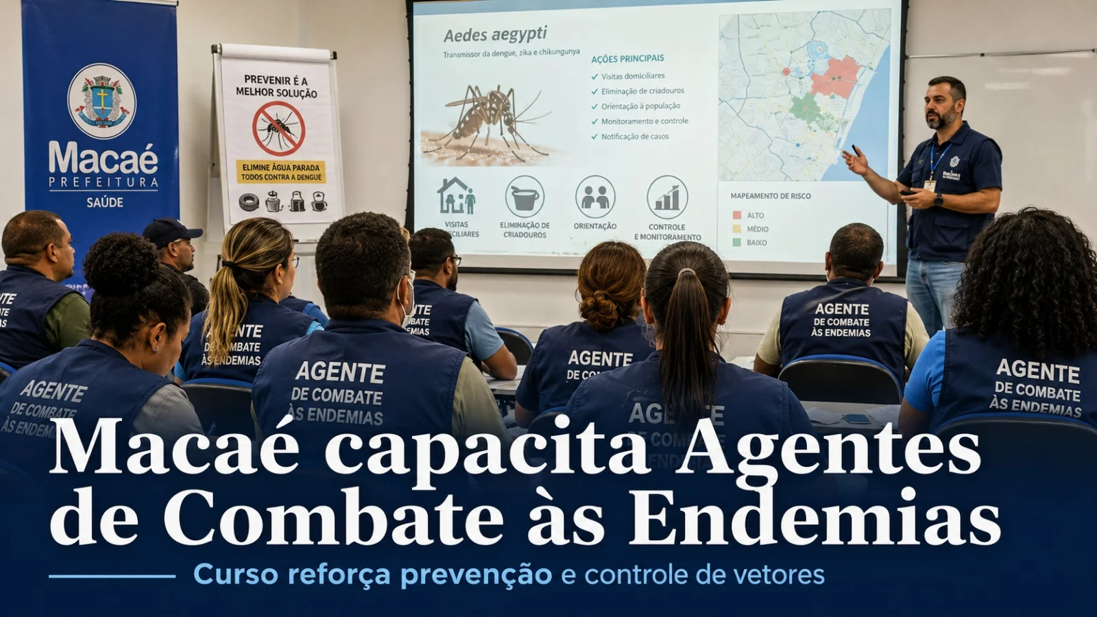 Macaé capacita Agentes de Combate às Endemias com foco na prevenção e controle de vetores
