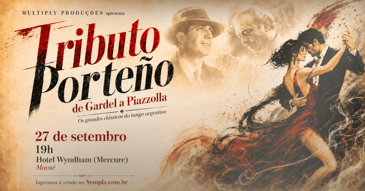 Tributo Porteño: de Gardel a Piazzolla – Macaé/RJ [12/10]